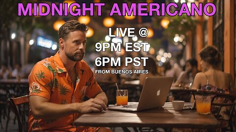 Midnight Americano, Live Streaming From Buenos Aires - Wednesday Night Hang