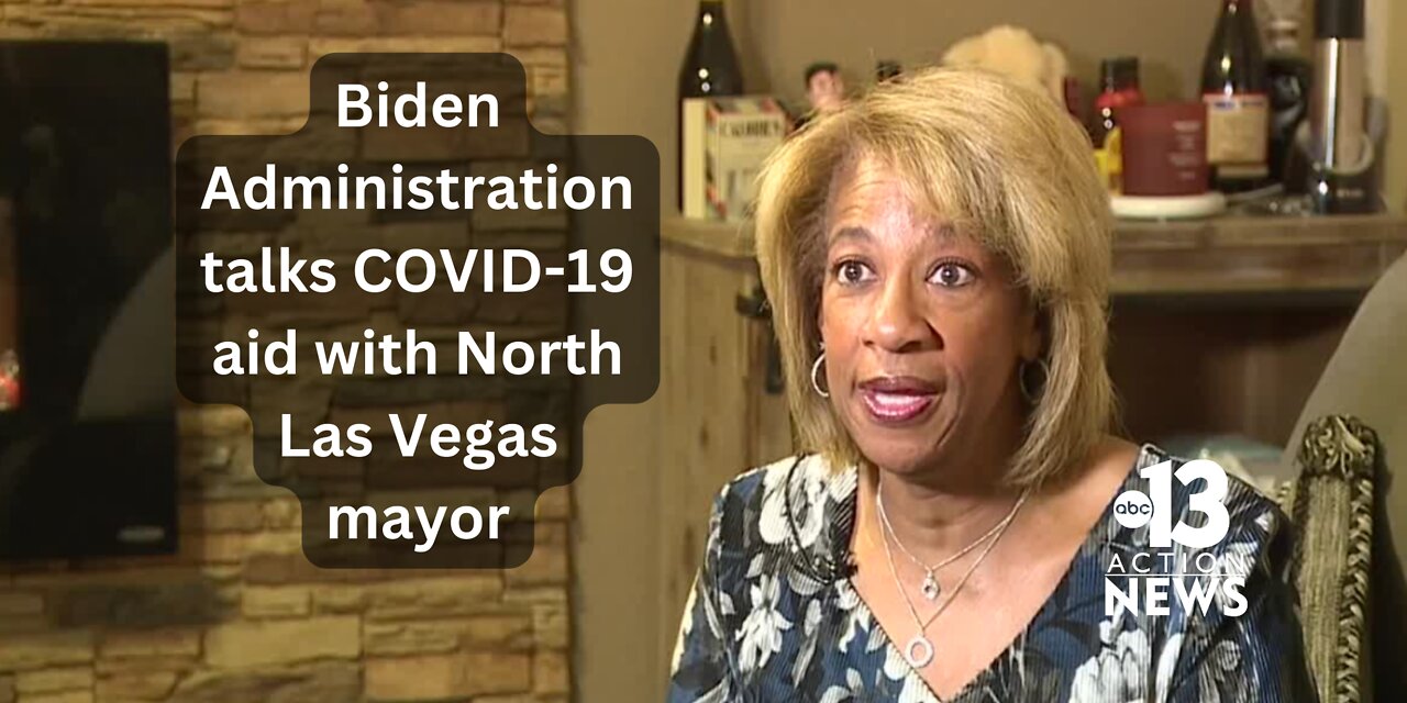Biden Administration talks COVID-19 aid with North Las Vegas mayor