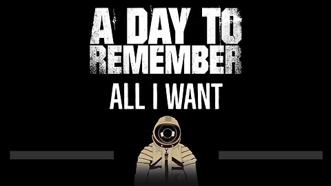 A Day To Remember • All I Want (CC) 🎤 [Karaoke] [Instrumental Lyrics]