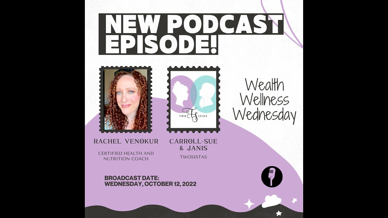 10.12.22 - TwoSistas - WealthWellnessWednesday with Rachel Venokur