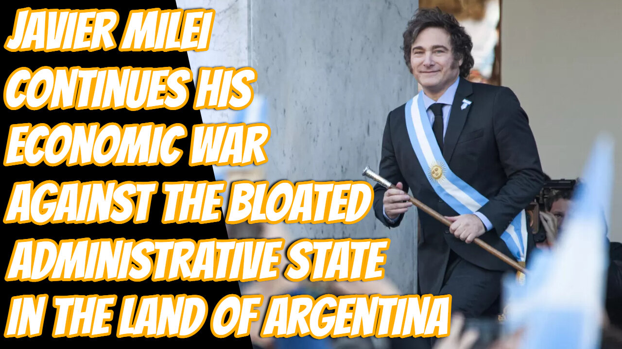 Argentinas Fight Against Bureaucracy And Socialism | Milei Cuts 50,000 State Jobs