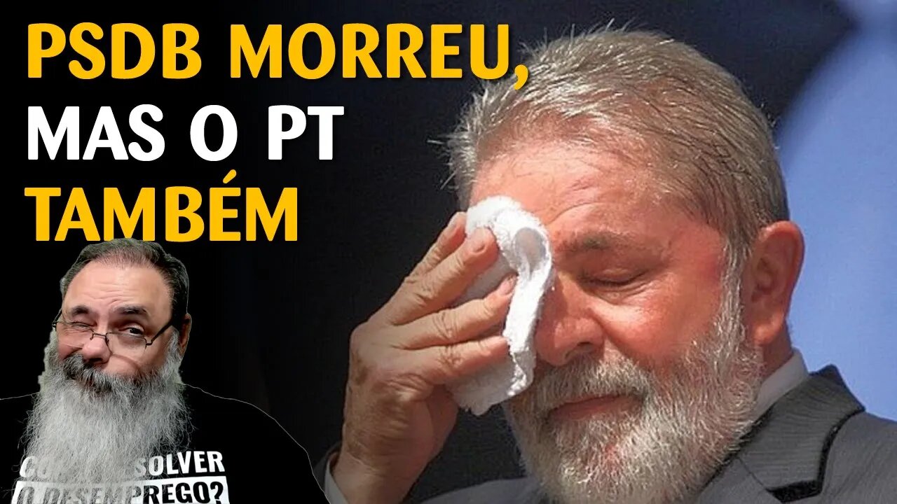 LULA diz que PSDB morreu, mas que PT passa bem. Está só 50% correto e a própria frase EXPLICA PORQUE