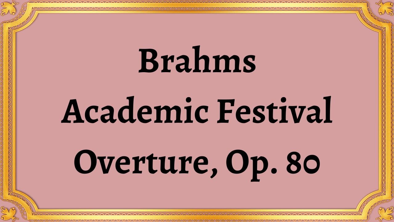 Brahms Academic Festival Overture, Op. 80