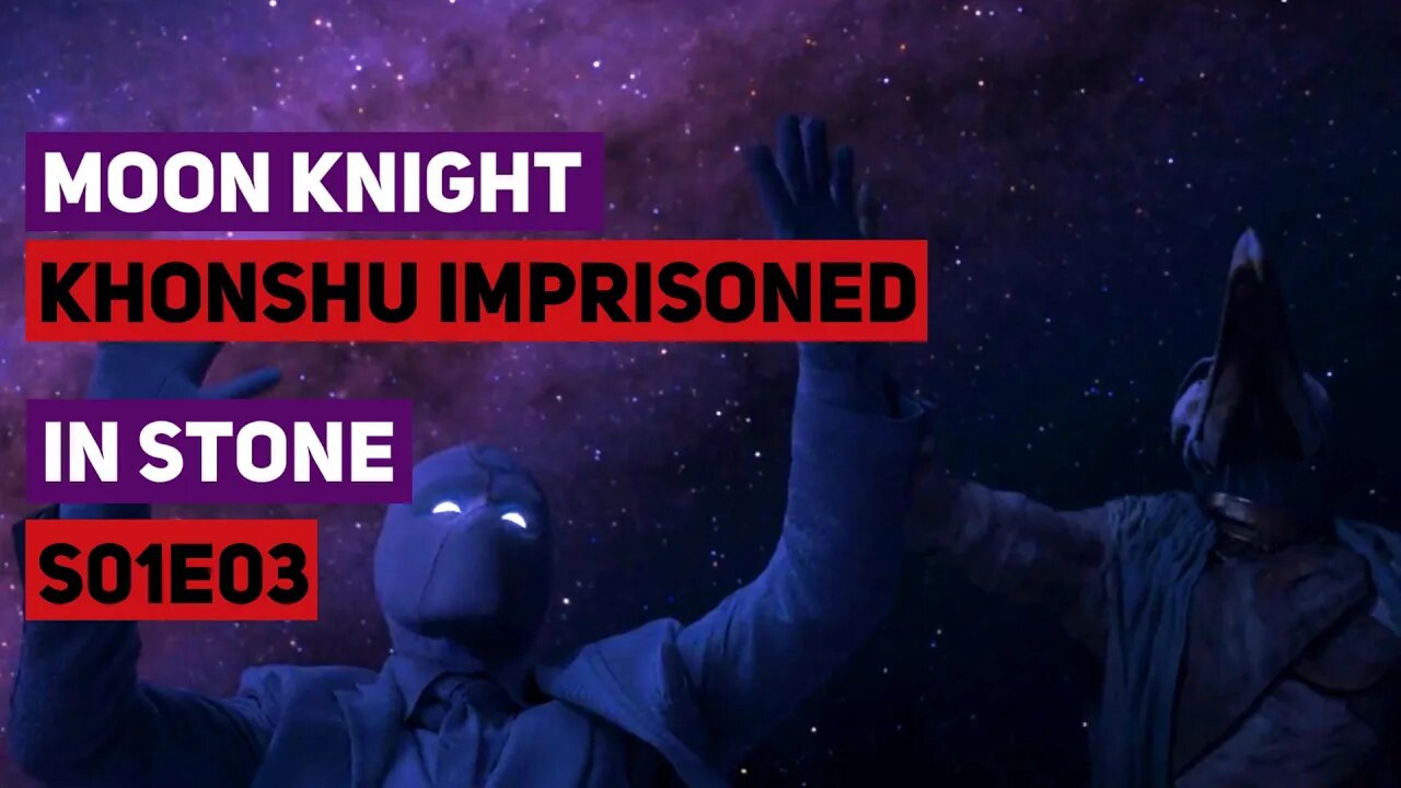 Moon Knight | Khonshu Imprisoned in Stone | S01E03