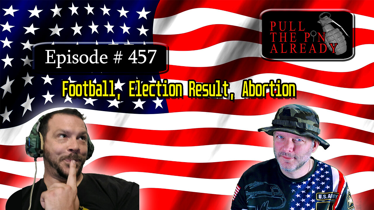 Veterans Opinions - PTPA (Ep 457): Football, Election Results, Abortion