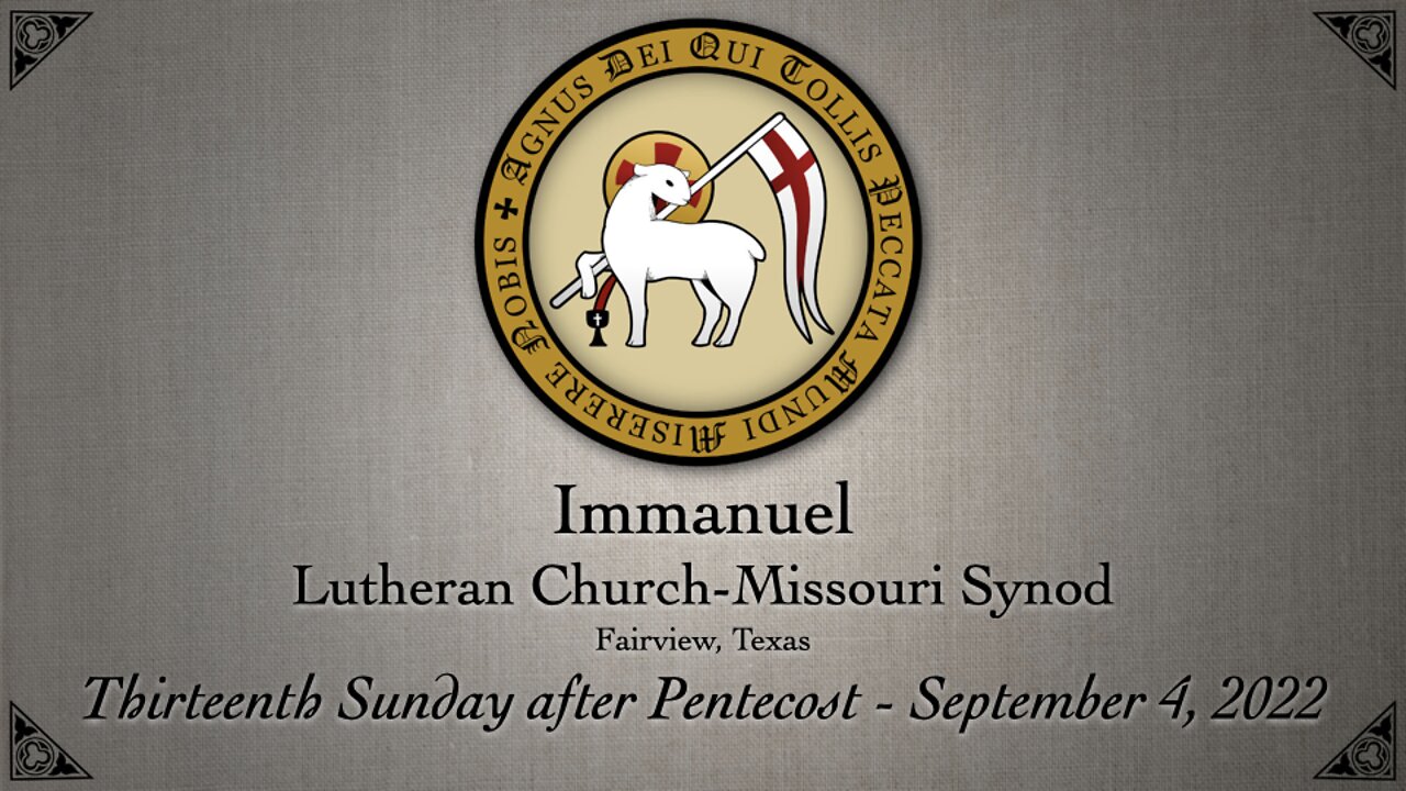 Thirteenth Sunday after Pentecost - September 4, 2022