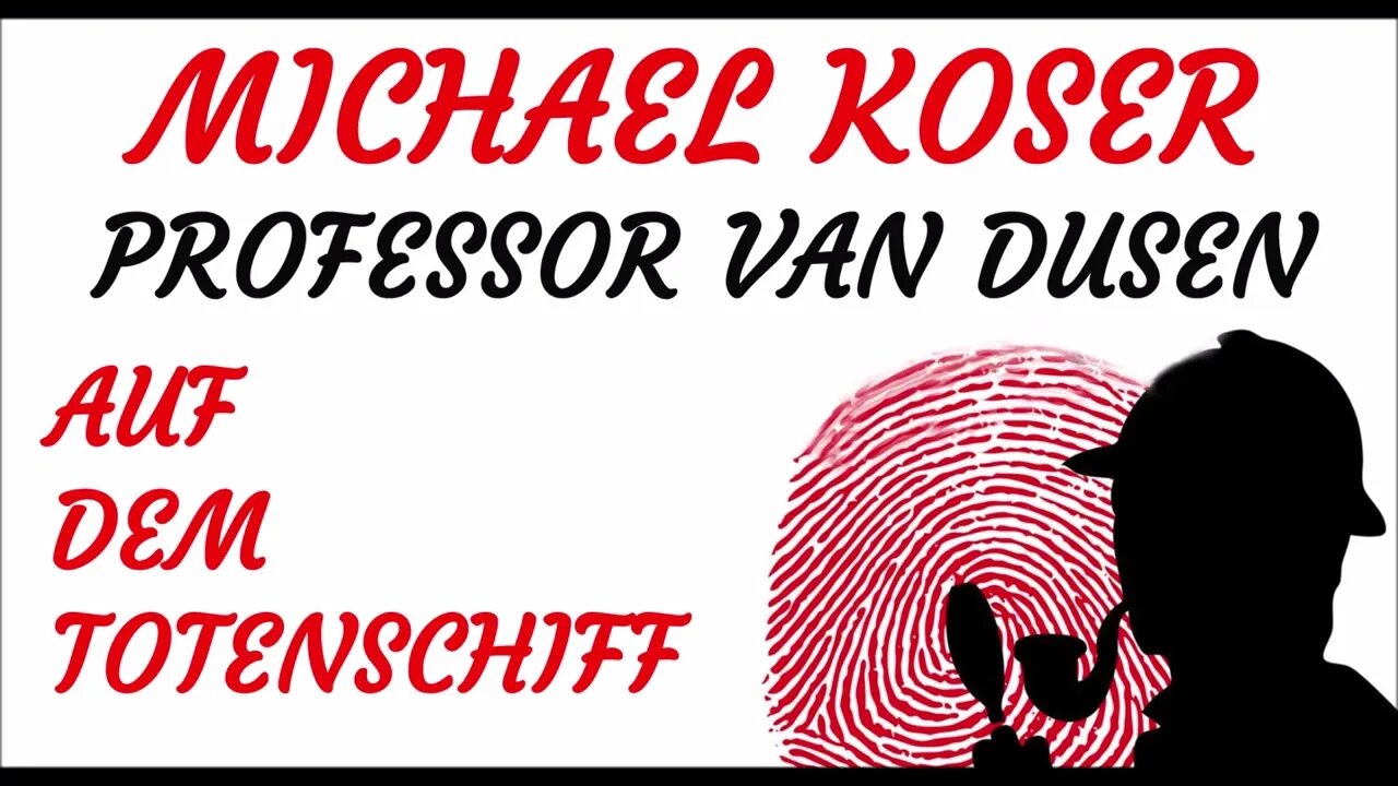 KRIMI Hörspiel - Michael Koser - Prof. van Dusen - 059 - AUF DEM TOTENSCHIFF