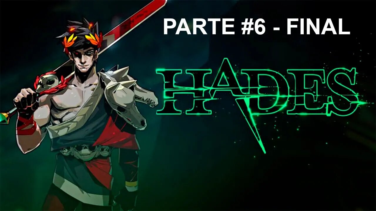 Hades - [Parte 6 - Final] - Legendado PT-BR - 60Fps - 1440p