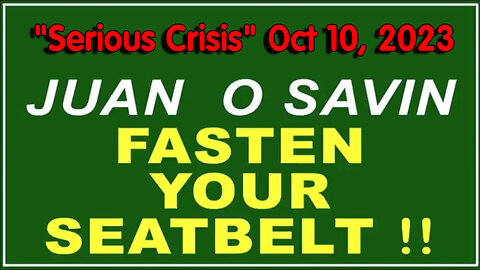 Q+ Juan O Savin Oct 10 - Fasten Your Seatbelt