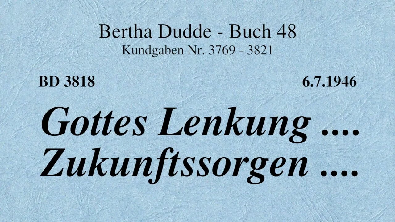 BD 3818 - GOTTES LENKUNG .... ZUKUNFTSSORGEN ....