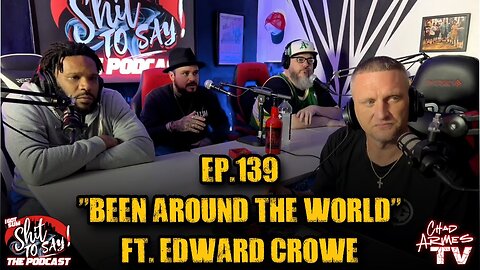 IGSSTS Podcast Episode 139: "Been Around The World" Feat. Edward Crowe