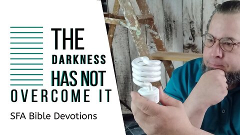 The Darkness Has Not Overcome It | Family Bible Devotions | Small Family Adventures