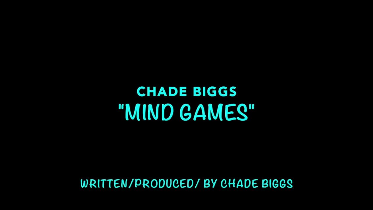 "Mind Games" Chade Biggs Lyric Vid 2019