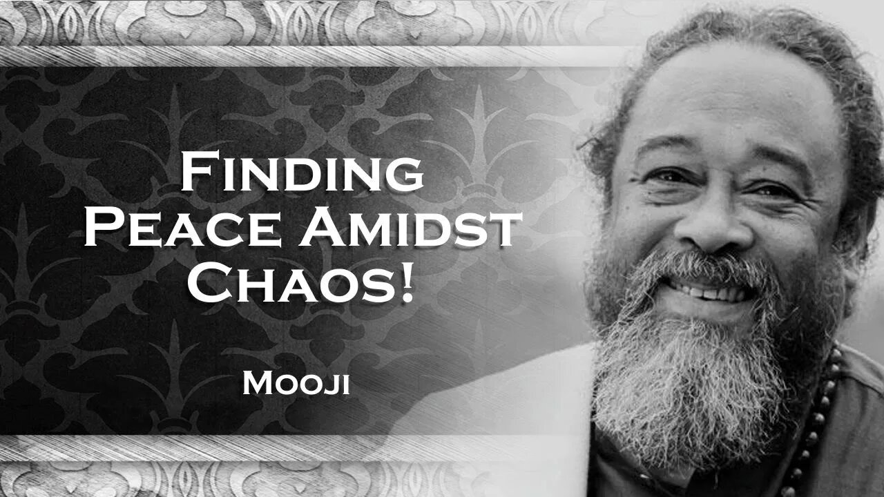 MOOJI, Finding Peace Amidst Chaos Mastering a Calm Mind