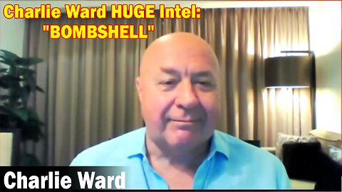 Charlie Ward HUGE Intel 3/8/23: - "BOMBSHELL"