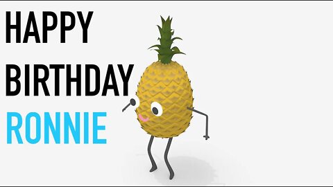 Happy Birthday RONNIE! - PINEAPPLE Birthday Song