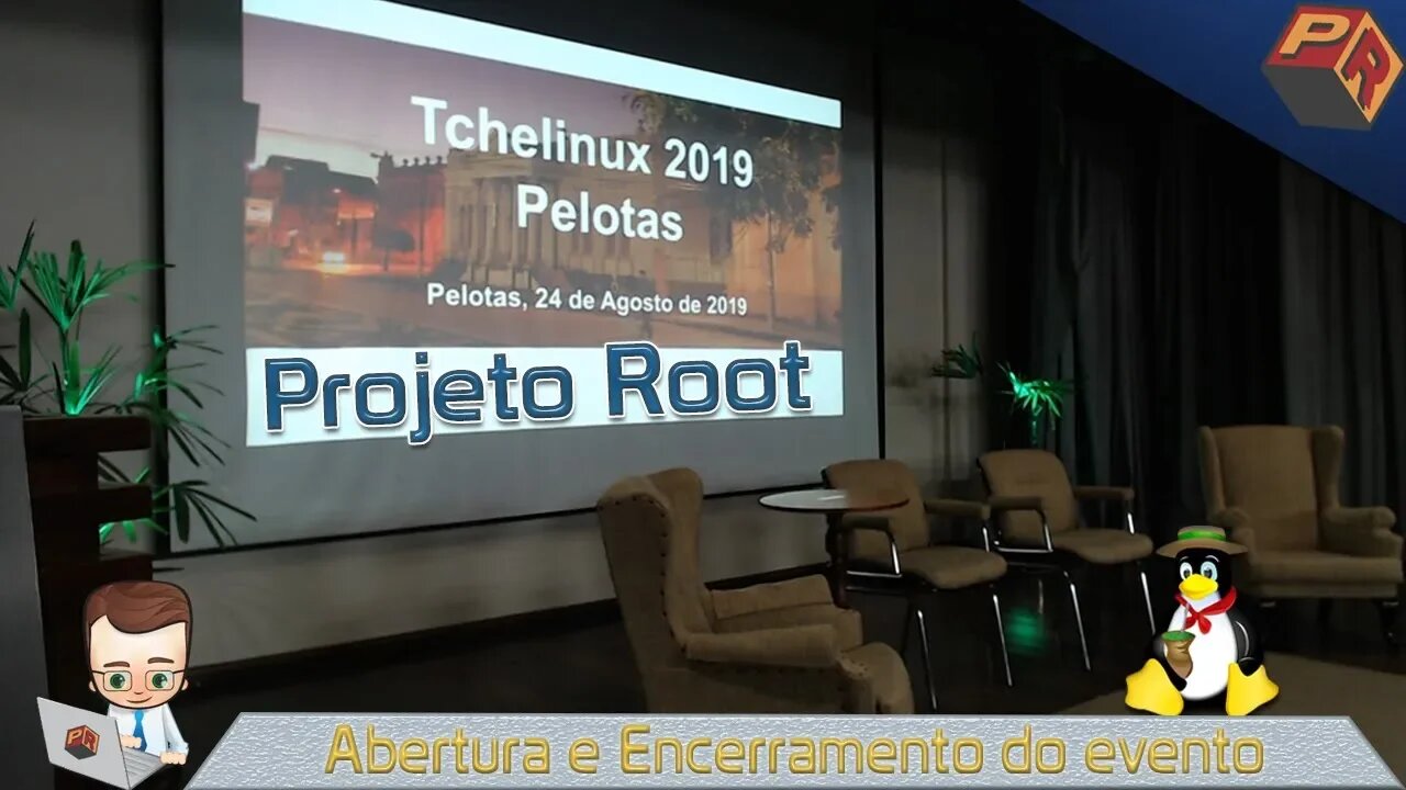 Tchelinux Pelotas 2019 - Abertura e Encerramento