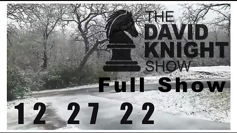 DAVID KNIGHT (Full Show) 12_27_22 Tuesday