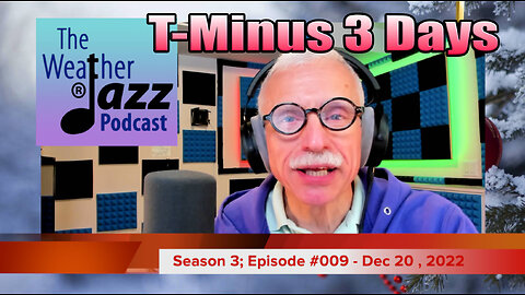 WeatherJazz® Episode #009: T-Minus 3 Days