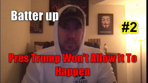 Phil Godlewski 10.08 ~ Pres Trump Won't Allow It To Happen ~ Batter up. #2