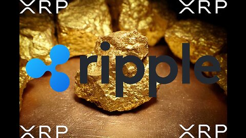 Ripple, SEC, XRP & Gold Backed Currency!