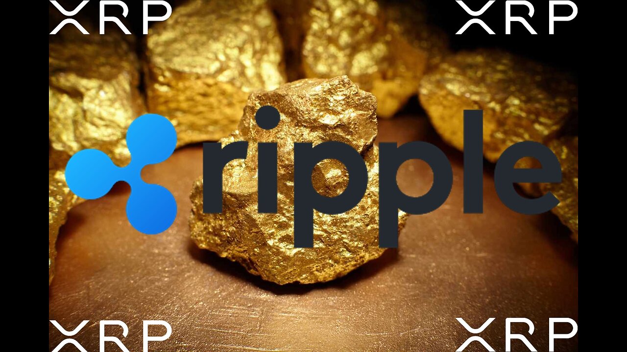 Ripple, SEC, XRP & Gold Backed Currency!