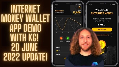 Internet Money Wallet App Demo With KG - 20 Jun 2022 Update!