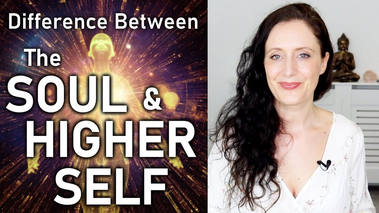 THE DIFFERENCE BETWEEN THE SOUL & HIGHER SELF