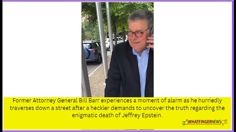 Former Attorney General Bill Barr experiences a moment of alarm as he hurriedly traverses