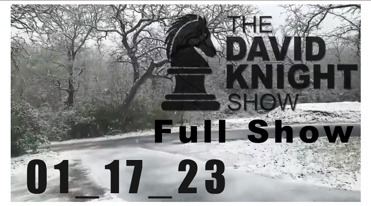 DAVID KNIGHT (Full Show) 01_17_23 Tuesday