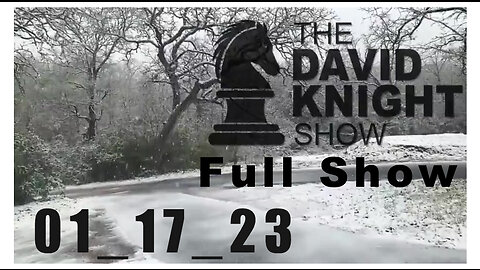 DAVID KNIGHT (Full Show) 01_17_23 Tuesday