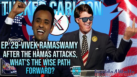 Tucker Carlson On X- Ep.29 With Guest Vivek Ramaswamy On Hamas Attacks And The Path Forward