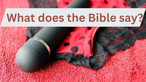 Masturbation - what the Bible says . . .