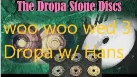 Dropa Stones & Alchemy Woo-Woo Wednesday Round 3 ft Hans Dietrich. Julia, BurnEye & More