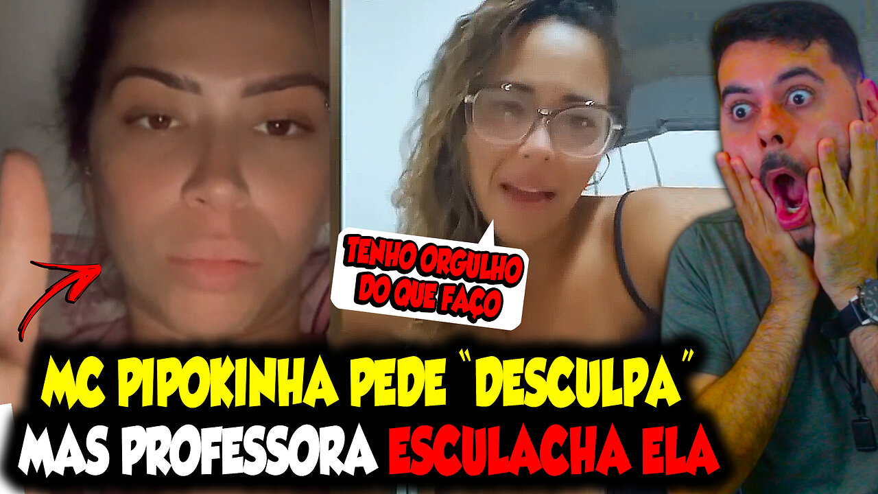 MC PIPOKINHA PEDE "DESCULPA" MAS PROFESSORA ESCULACHA ELA