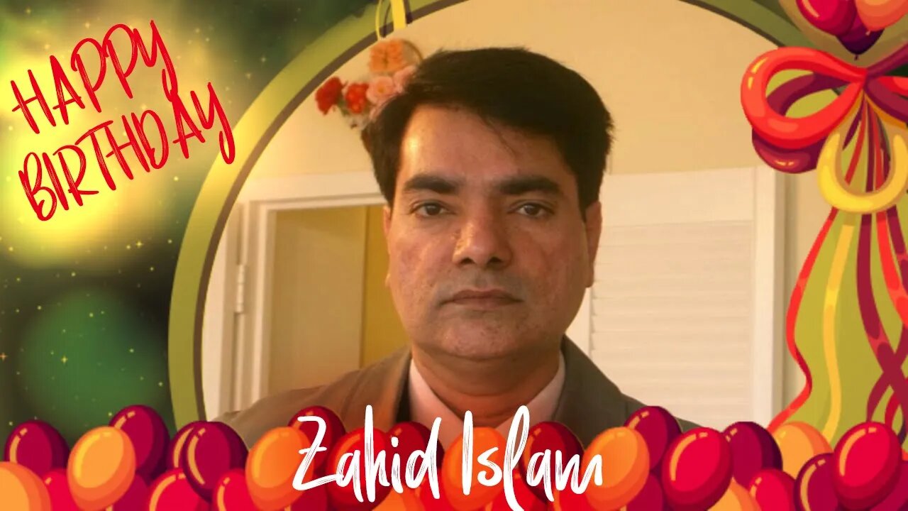 Warmest wishes for a very happy birthday, Zahid Islam Ji