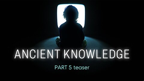 Ancient Knowledge Pt 5 teaser