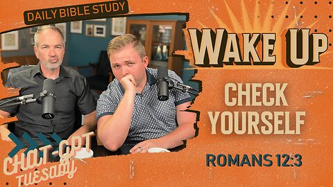 WakeUp Daily Devotional | Check Yourself | Romans 12:3