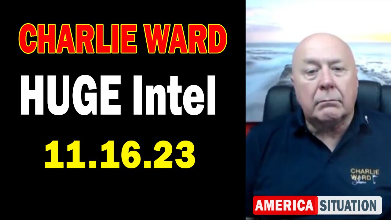 Charlie Ward HUGE Intel Nov 16: "BOMBSHELL"