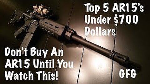 Top 5 AR15s Under $700 Dollars