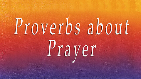 7. Proverbs about Prayer | Dr. David Jeremiah