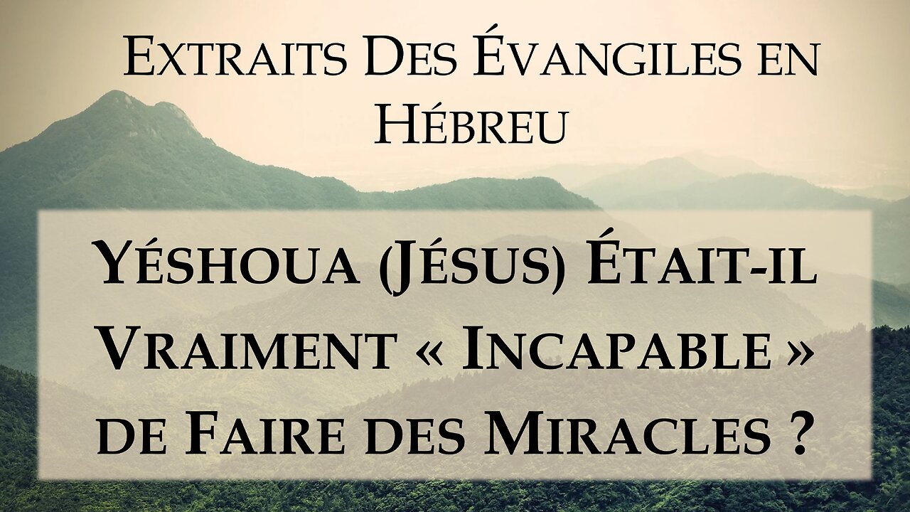 Yéshoua (Jésus) était-il vraiment « incapable » de faire des miracles ? (Marc 6.5)