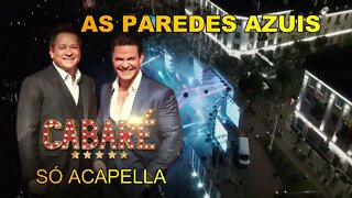 As Paredes Azuis - Leonardo & Eduardo Costa ACapella