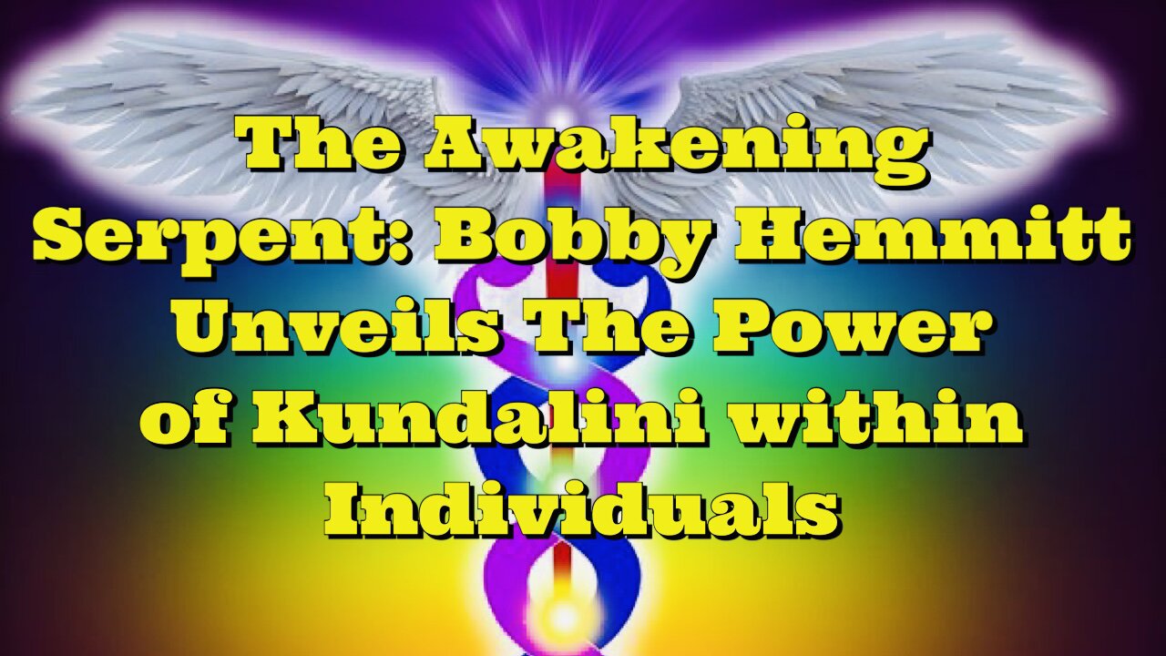 Bobby Hemmitt: The Power of Kundalini within Individuals