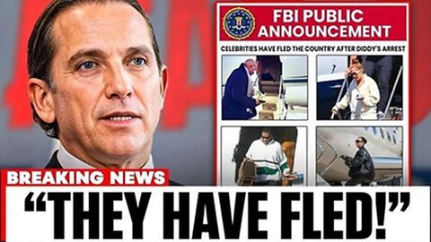 FBI Reveals Celebrities Have FLED the Country... Per DIDDY Did it