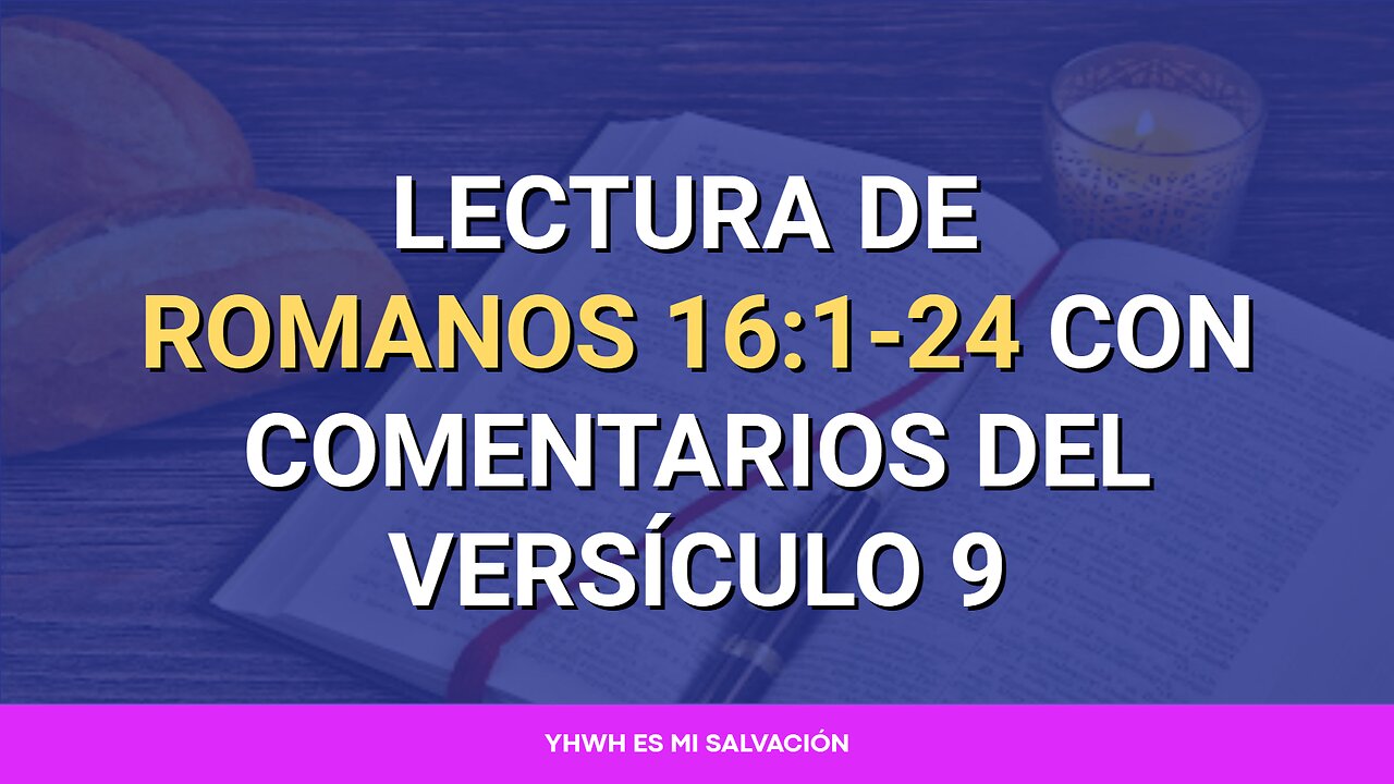 📖 Lectura de Romanos 16:1-24 con comentarios del versículo 9