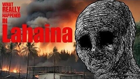 What Really Happened In Lahaina by Parasyke TV