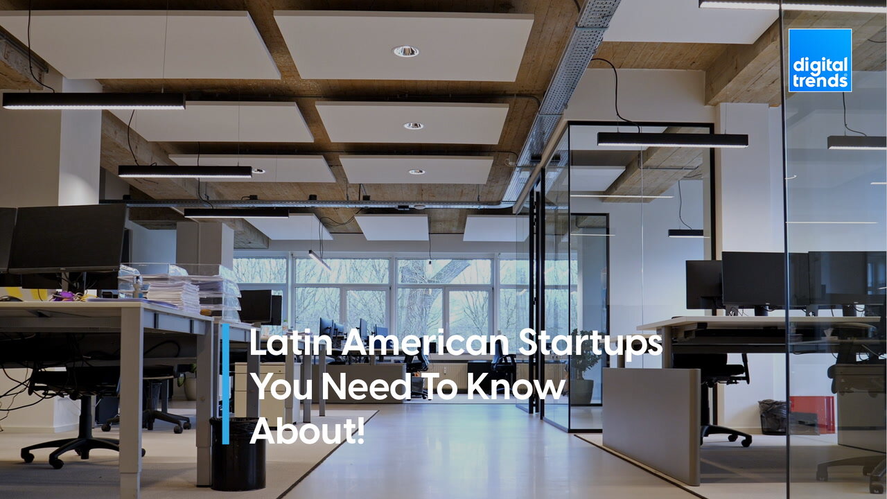 Latin American Startups You Need To Know About!