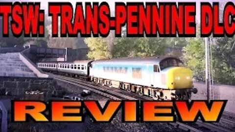 TSW NORTHEN TRANS PENNINE DLC REVIEW XBOX ONE X