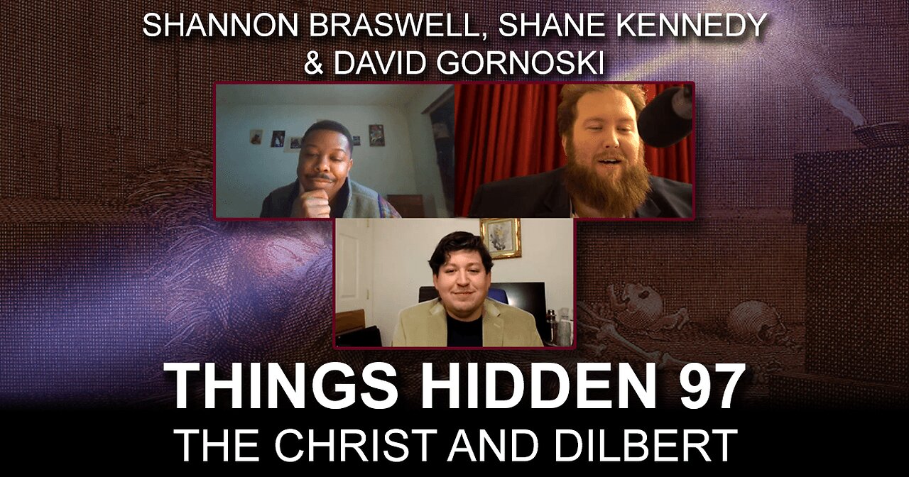 THINGS HIDDEN 97: The Christ and Dilbert with Shannon Braswell and Shane Kennedy